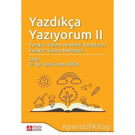 Yazdıkça Yazıyorum 2 - Kolektif - Pegem Akademi Yayıncılık