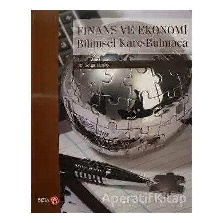 Finans ve Ekonomi - Bilimsel Kare-Bulmaca - Tolga Ulusoy - Beta Yayınevi