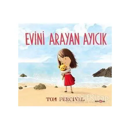 Evini Arayan Ayıcık - Tom Percival - Beta Kids