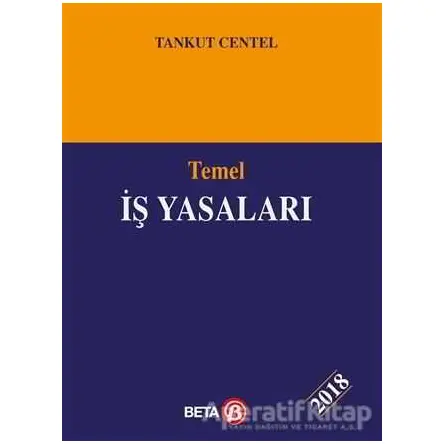 Temel İş Yasaları - Tankut Centel - Beta Yayınevi