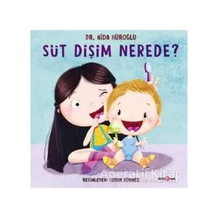 Süt Dişim Nerede? - Nida Hüroğlu - Beta Kids