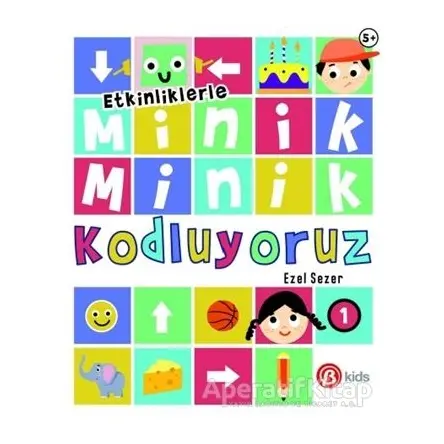 Etkinliklerle Minik Minik Kodluyoruz 1 - Ezel Sezer - Beta Kids