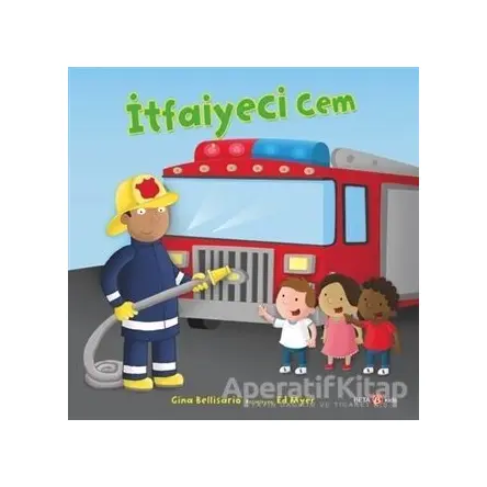 İtfaiyeci Cem - Gina Bellisario - Beta Kids