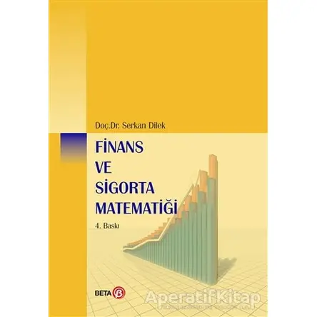 Finans ve Sigorta Matematiği - Serkan Dilek - Beta Yayınevi