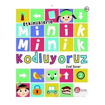 Etkinliklerle Minik Minik Kodluyoruz 2 - Ezel Sezer - Beta Kids