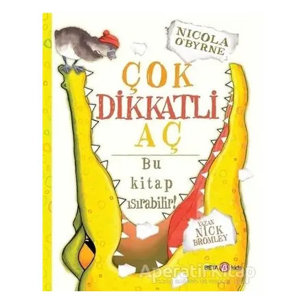 Çok Dikkatli Aç - Nick Bromley - Beta Kids