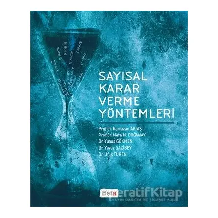 Sayısal Karar Verme Yöntemleri - Ramazan Aktaş - Beta Yayınevi