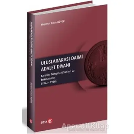 Uluslararası Daimi Adalet Divanı - Mehmet Emin Büyük - Beta Yayınevi