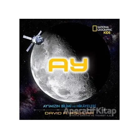Ay - Ayımızın Bilimi ve Hikayeleri - David A. Aguilar - Beta Kids