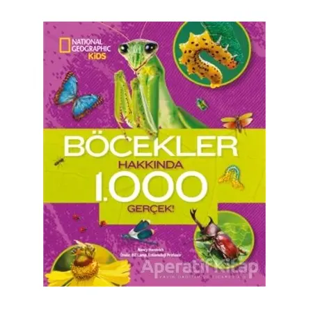 Böcekler Hakkında 1000 Gerçek - National Geographic Kids - Nancy Honovich - Beta Kids