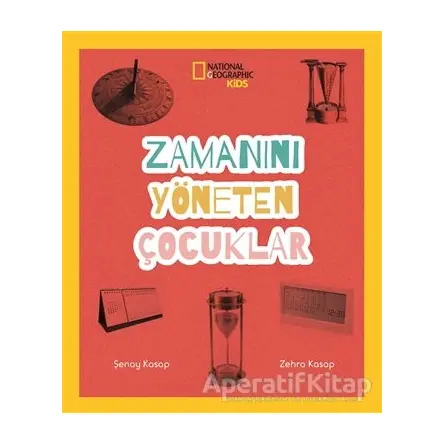 Zamanını Yöneten Çocuklar - National Geographic Kids - Şenay Kasap - Beta Kids