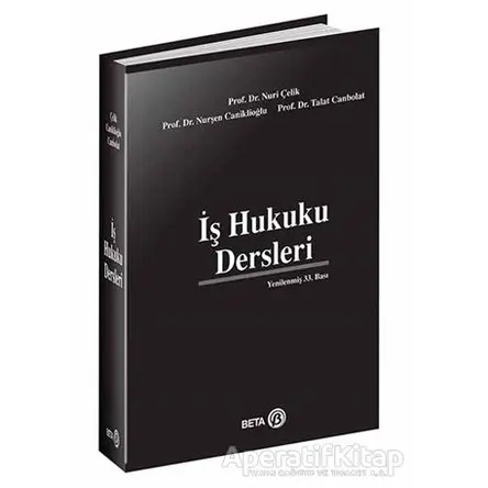 İş Hukuku Dersleri - Nuri Çelik - Beta Yayınevi