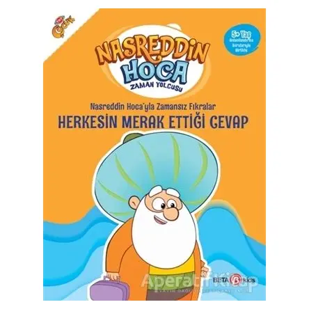 Nasreddin Hoca’yla Zamansız Fıkralar - Herkesin Merak Ettiği Cevap - Fatma Hazan Türkkol - Beta Kids