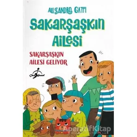 Sakarşaşkın Ailesi Geliyor - Sakarşaşkın Ailesi - Alessandro Gatti - Çocuk Gezegeni