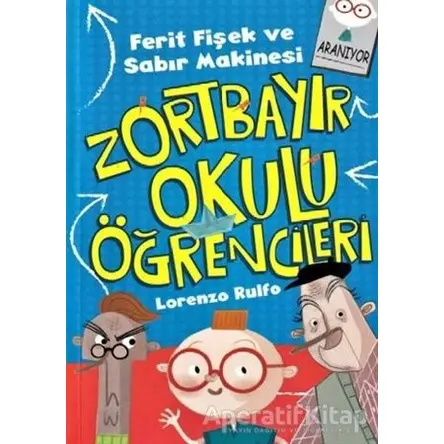 Ferit Fişek ve Sabır Makinesi - Zortbayır Okulu Öğrencileri - Lorenzo Rulfo - Çocuk Gezegeni
