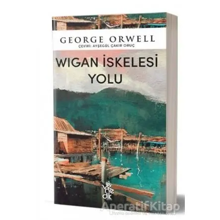 Wigan İskelesi Yolu - George Orwell - Venedik Yayınları