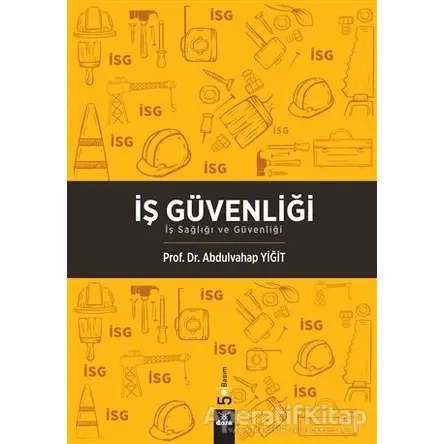 İş Güvenliği - Abdulvahap Yiğit - Dora Basım Yayın