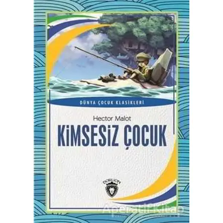 Kimsesiz Çocuk - Hector Malot - Dorlion Yayınları