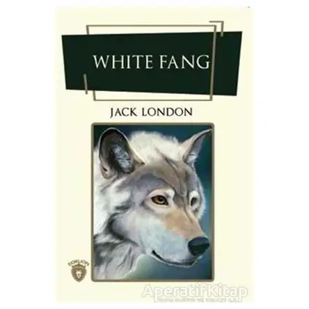White Fang (İngilizce Roman) - Jack London - Dorlion Yayınları