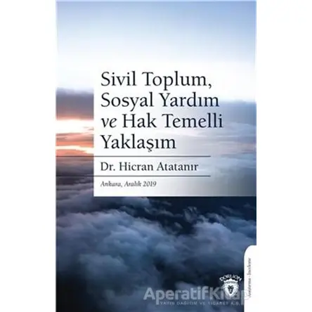 Sivil Toplum, Sosyal Yardım ve Hak Temelli Yaklaşım - Hicran Atatanır - Dorlion Yayınları