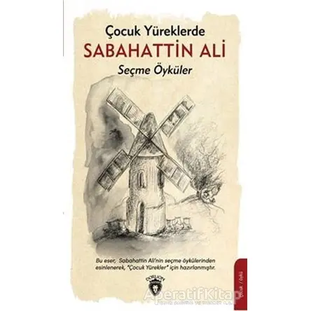 Çocuk Yüreklerde Sabahattin Ali Seçme Öyküler - Sabahattin Ali - Dorlion Yayınları