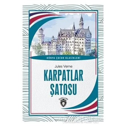 Karpatlar Şatosu Dünya Çocuk Klasikleri (7-12 Yaş) - Jules Verne - Dorlion Yayınları