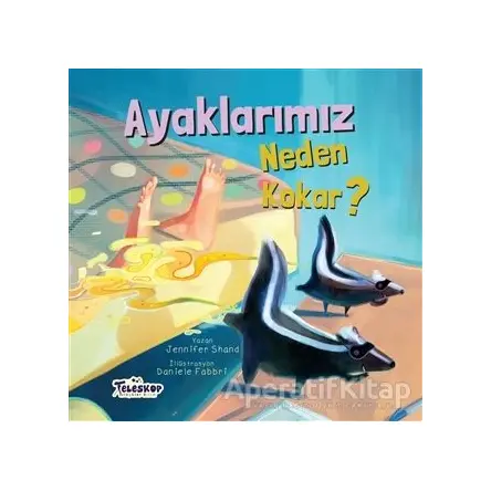 Ayaklarımız Neden Kokar? - Jennifer Shand - Teleskop Popüler Bilim