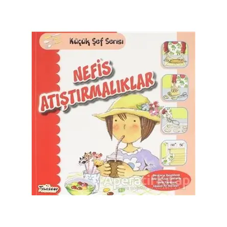 Nefis Atıştırmalıklar - Küçük Şef Serisi - Mercedes Segarra - Teleskop Popüler Bilim