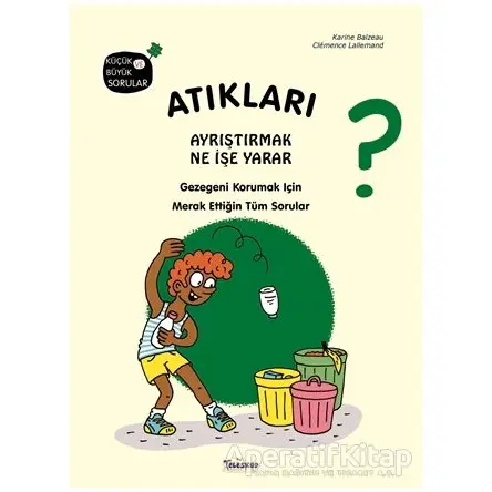 Atıkları Ayrıştırmak Ne İşe Yarar? - Clemence Lallemand - Teleskop Popüler Bilim