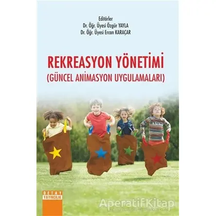 Rekreasyon Yönetimi (Güncel Animasyon Uygulamaları) - Ercan Karaçar - Detay Yayıncılık