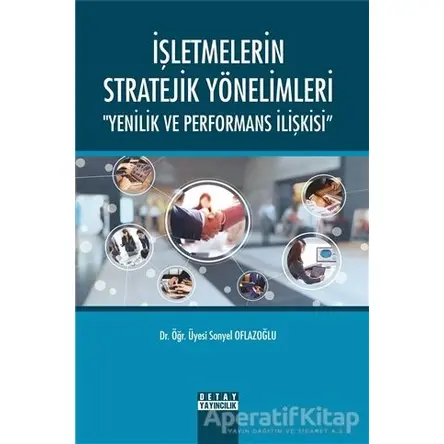 İşletmelerin Stratejik Yönelimleri - Sonyel Oflazoğlu - Detay Yayıncılık
