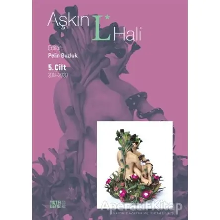 Aşkın L* Hali 5. Cilt 2018-2020 - Pelin Buzluk - Nota Bene Yayınları