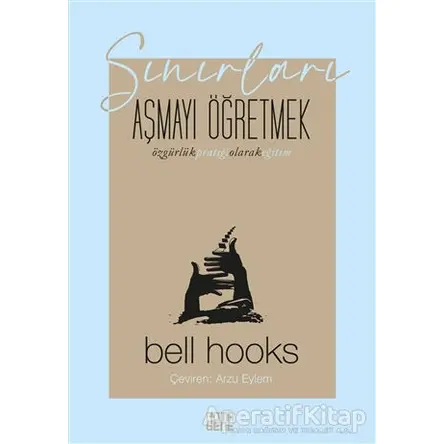 Sınırları Aşmayı Öğretmek – Özgürlük Pratiği Olarak Eğitim - Bell Hooks - Nota Bene Yayınları