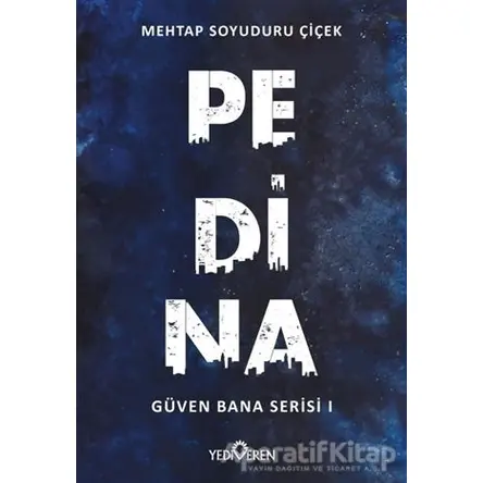 Pedina - Güven Bana Serisi 1 - Mehtap Soyuduru Çiçek - Yediveren Yayınları