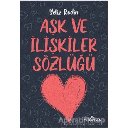 Aşk ve İlişikiler Sözlüğü - Yeliz Rodin - Yediveren Yayınları