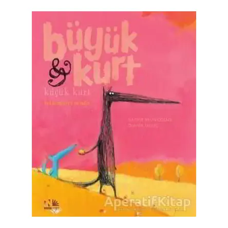 Beklenmeyen Misafir - Büyük Kurt Küçük Kurt - Nadine Brun-Cosme - Nesin Yayınevi