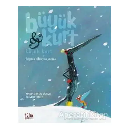 Düşmek Bilmeyen Yaprak - Büyük Kurt ve Küçük Kurt - Nadine Brun-Cosme - Nesin Yayınevi
