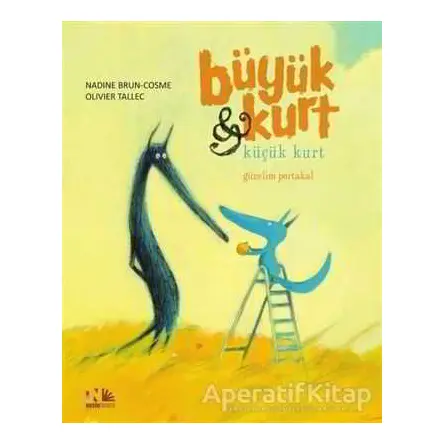 Güzelim Portakal - Büyük Kurt ve Küçük Kurt - Nadine Brun-Cosme - Nesin Yayınevi