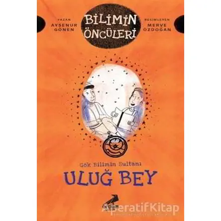 Uluğ Bey - Gök Bilimin Sultanı - Ayşenur Gönen - Erdem Çocuk