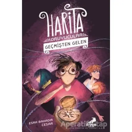 Geçmişten Gelen - Harita Koruyucuları - Esra Bahadır Cesar - Erdem Çocuk