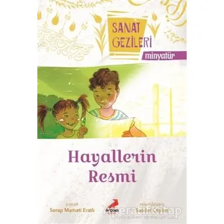 Hayallerin Resmi - Minyatür - Sanat Gezileri - Serap Mamati Eratlı - Erdem Çocuk