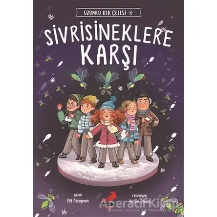 Sivrisineklere Karşı - Üzümlü Kek Çetesi 3 - Elif Özsoyman - Erdem Çocuk