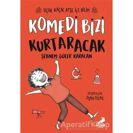 Komedi Bizi Kurtaracak - Uçuk Kaçık Ayşe ile Bilim 5 - Şebnem Güler Karacan - Erdem Çocuk