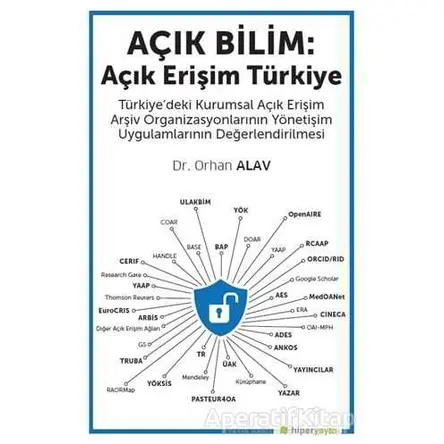 Açık Bilim: Açık Erişim Türkiye - Orhan Alav - Hiperlink Yayınları