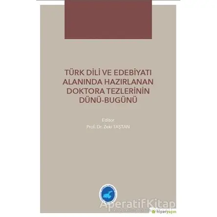 Türk Dili ve Edebiyatı Alanında Hazırlanan Doktora Tezlerinin Dünü Bugünü