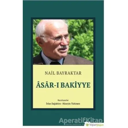 Asar-ı Bakiyye - Nail Bayraktar - Hiperlink Yayınları