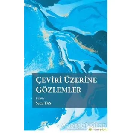 Çeviri Üzerine Gözlemler - Seda Taş - Hiperlink Yayınları