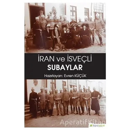İran ve İsveçli Subaylar - Kolektif - Hiperlink Yayınları