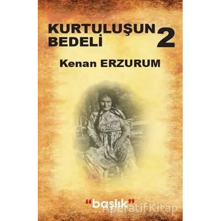 Kurtuluşun Bedeli 2 - Kenan Erzurum - Başlık Yayınları