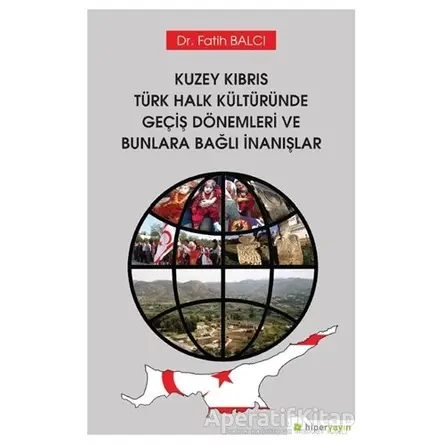 Kuzey Kıbrıs Türk Halk Kültüründe Geçiş Dönemleri ve Bunlara Bağlı İnanışlar